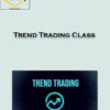 Trend Trading Class