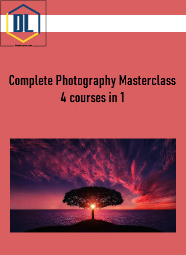 Complete Photography Masterclass: 4 courses in 1