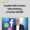 Complete Video Creation, Video Marketing, & YouTube MASTERY