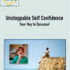 Unstoppable Self Confidence - Your Key to Success!