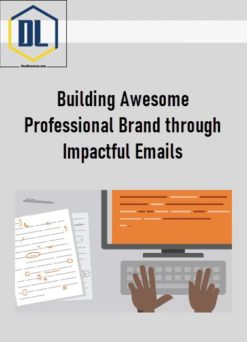 Building Awesome Professional Brand through Impactful Emails