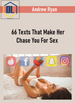 66 Texts That Make Her Chase You for Sex – Andrew Ryan