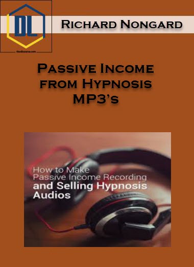 Richard Nongard – Passive Income from Hypnosis MP3’s