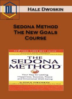 Hale Dwoskin – Sedona Method – The New Goals Course