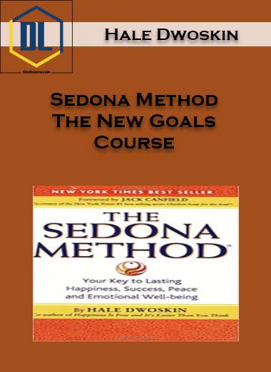 Hale Dwoskin – Sedona Method – The New Goals Course