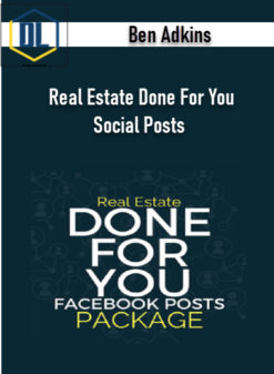 Ben Adkins – Real Estate Done For You Social Posts