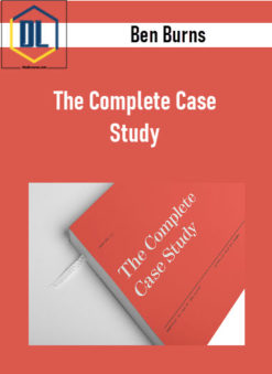 Ben Burns – The Complete Case Study