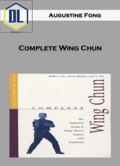 Augustine Fong – Complete Wing Chun