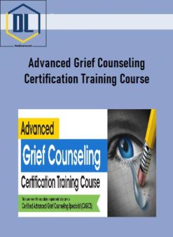 Advanced Grief Counseling Certification Training Course