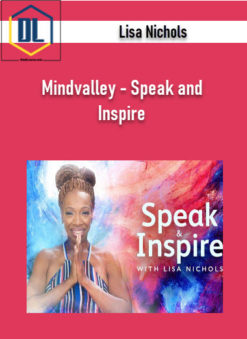 Lisa Nichols – Mindvalley – Speak and Inspire