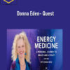 Energy Medicine – Donna Eden- Quest