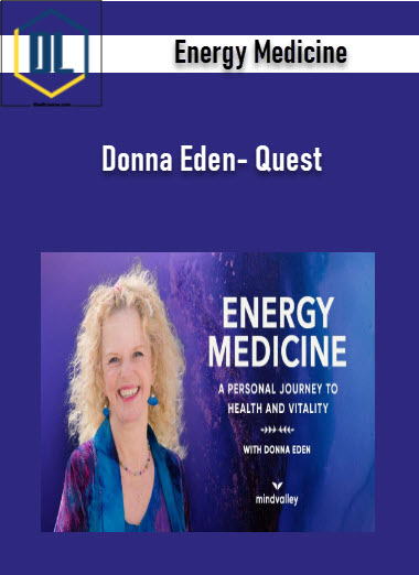 Energy Medicine – Donna Eden- Quest