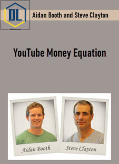 Aidan Booth and Steve Clayton – YouTube Money Equation