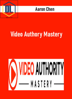 Aaron Chen – Video Authory Mastery