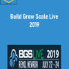 Tanner Larsson – Build Grow Scale Live 2019