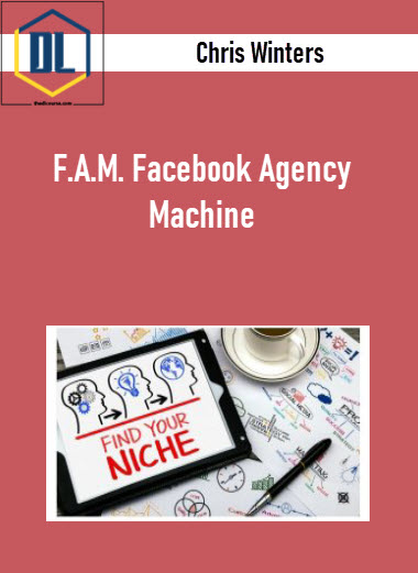Chris Winters – F.A.M. Facebook Agency Machine