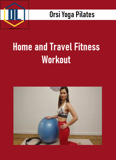 Orsi Yoga Pilates – Home and Travel Fitness Workout