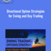 Directional Option Strategies for Swing and Day Trading