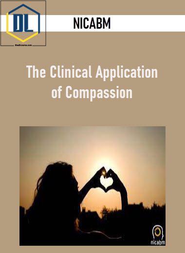 https://thedlcourse.com/wp-content/uploads/2021/11/NICABM-The-Clinical-Application-of-Compassion-1.jpg
