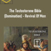 The Testosterone Bible Domination Revival Of Men