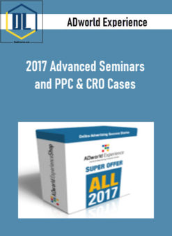 ADworld Experience – 2017 Advanced Seminars and PPC & CRO Cases