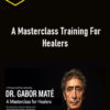 A Masterclass Training For Healers