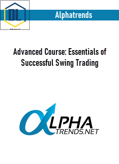 Advanced Course: Essentials of Successful Swing Trading by Alphatrends
