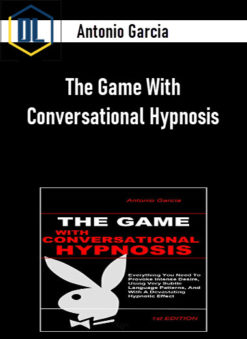 Antonio Garcia - The Game With Conversational Hypnosis