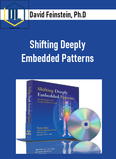 David Feinstein, Ph.D - Shifting Deeply Embedded Patterns