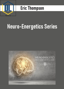 Eric Thompson - Neuro-Energetics Series