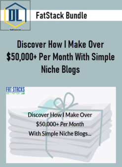 FatStack Bundle – Discover How I Make Over $50,000+ Per Month With Simple Niche Blogs