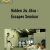 Henry Akins - Hidden Jiu Jitsu - Escapes Seminar