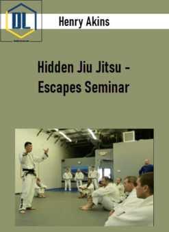 Henry Akins - Hidden Jiu Jitsu - Escapes Seminar