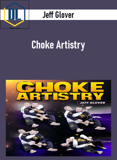 Jeff Glover - Choke Artistry