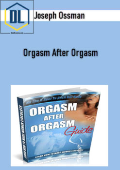 Joseph Ossman – Orgasm After Orgasm
