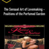 Kama Sutra - The Sensual Art of Lovemaking - Positions of the Perfumed Garden