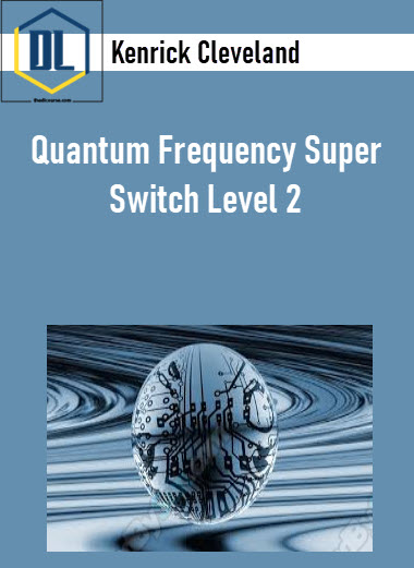 Kenrick Cleveland - Quantum Frequency Super Switch Level 2