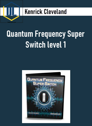 Kenrick Cleveland - Quantum Frequency Super Switch level 1