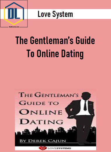 Love System - The Gentleman’s Guide To Online Dating