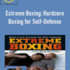 Mark Hatmaker - Extreme Boxing: Hardcore Boxing for Self-Defense