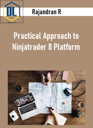 Rajandran R - Practical Approach to Ninjatrader 8 Platform