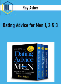 Ray Asher - Dating Advice for Men 1, 2 & 3
