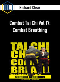 Richard Clear - Combat Tai Chi Vol 17: Combat Breathing
