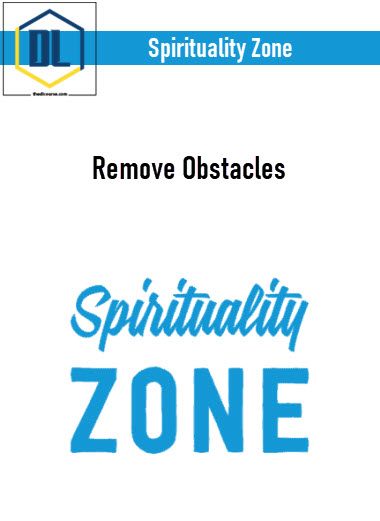 Spirituality Zone – Remove Obstacles