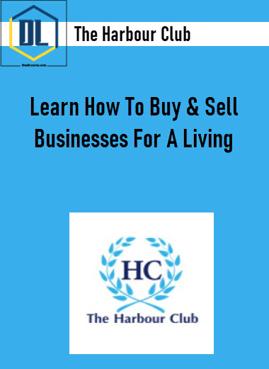 The Harbour Club - Learn How To Buy & Sell Businesses For A Living