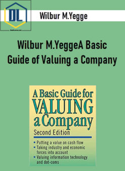 Wilbur M.Yegge – A Basic Guide of Valuing a Company