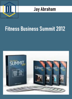 Jay Abraham – Fitness Business Summit 2012