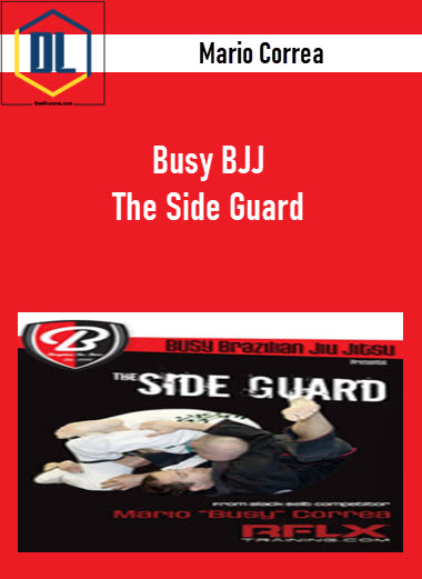 Mario Correa – Busy BJJ – The Side Guard