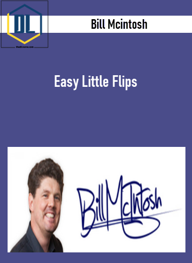 Bill Mcintosh – Easy Little Flips