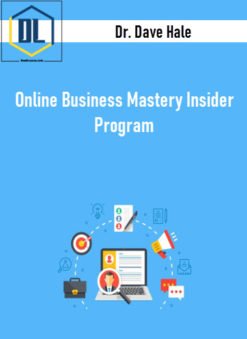 Dr. Dave Hale – Online Business Mastery Insider Program